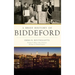 A Brief History of Biddeford