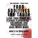 Food Additives: The Truth: The True Story of Food Flavouring, Colouring and Preservatives, plus Much More. What's In Your Food?