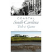 Coastal South Carolina Fish and Game: History, Culture and Conservation