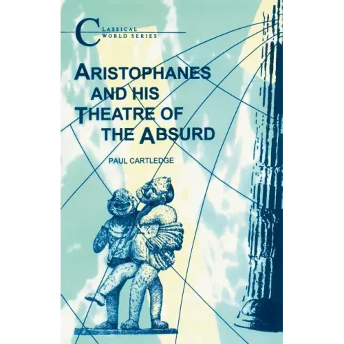 Aristophanes and His Theatre of the Absurd