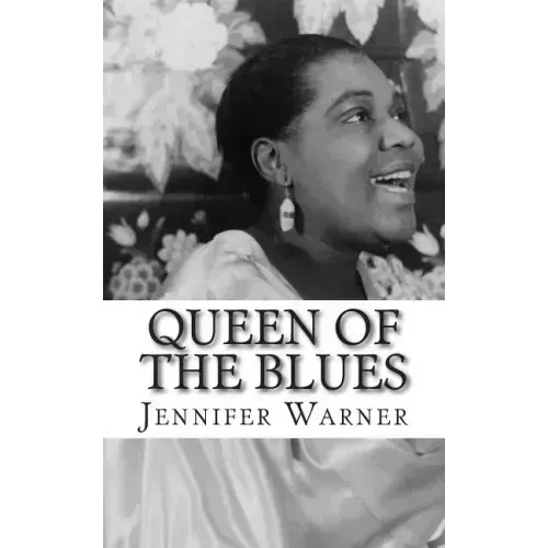 Queen of the Blues: The Life and Times of Bessie Smith