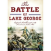 The Battle of Lake George: England's First Triumph in the French and Indian War