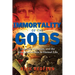 Immortality of the Gods: Legends, Mysteries, and the Alien Connection to Eternal Life