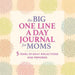 The Big One Line a Day Journal for Moms: 5 Years of Daily Reflections and Memories