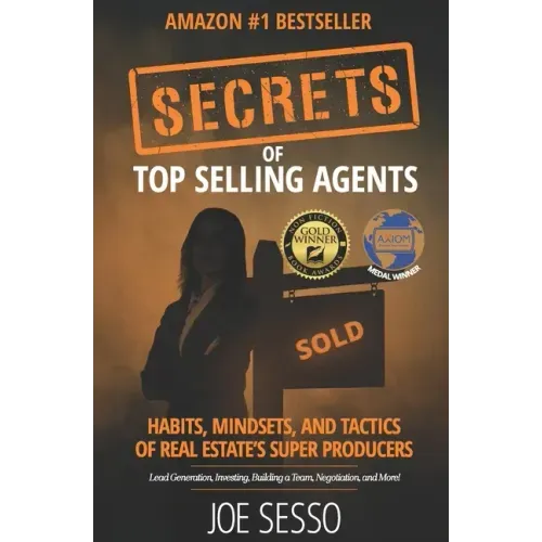 Secrets Of Top Selling Agents: Habits, Mindsets, and Tactics of Real Estate's Super Producers