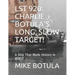 Lst 920: Charlie Botula's Long, Slow Target!: A Ship That Made History in Ww2!