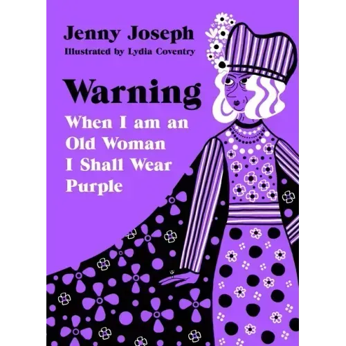 Warning: When I Am an Old Woman I Shall Wear Purple
