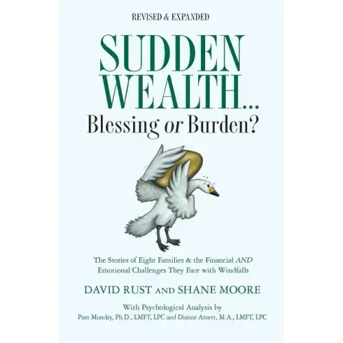 Sudden Wealth: Blessing or Burden? The Stories of Eight Families and the Financial AND Emotional Challenges They Face with Financial Windfalls
