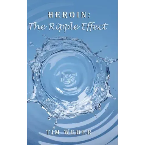 Heroin: the Ripple Effect