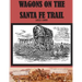 Wagons on the Santa Fe Trail 1822 - 1880