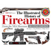 The Illustrated History of Firearms, 2nd Edition