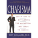 Charisma: Seven Keys to Developing the Magnetism That Leads to Success