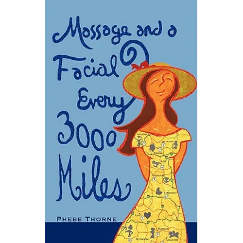 Massage and a Facial Every 3,000 Miles: A Roadmap to Looking and Feeling Good