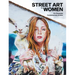 Street Art by Women: 50+ Essential Contemporary Artists