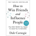 How to Win Friends and Influence People: Updated for the Next Generation of Leaders