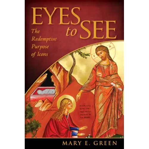 Eyes to See: The Redemptive Purpose of Icons