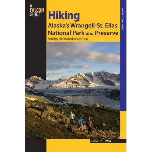 Hiking Alaska's Wrangell-St. Elias National Park and Preserve