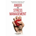 Anger and Stress Management: Commanding Keys to Manage Anger, Stress, Diminish Anxiety and Raise Happiness