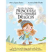 The Not-So-Perfect Princess and the Not-So-Dreadful Dragon: a fairy tale about empathy, kindness, diversity, equality, friendship & challenging gender