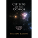 Citizens of the Cosmos: Life's Unfolding from Conception Through Death to Rebirth