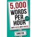 5,000 Words Per Hour: Write Faster, Write Smarter