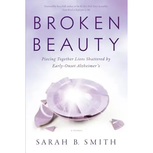 Broken Beauty: Piecing Together Lives Shattered by Early-Onset Alzheimer's