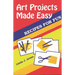 Art Projects Made Easy: Recipes for Fun