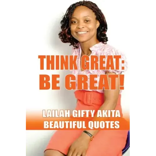 Think Great, Be Great!: (Beautiful Quotes, Volume 1)