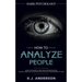 How to Analyze People: Dark Psychology - Secret Techniques to Analyze and Influence Anyone Using Body Language, Human Psychology and Personal