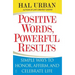 Positive Words, Powerful Results: Simple Ways to Honor, Affirm, and Celebrate Life