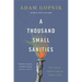 A Thousand Small Sanities: The Moral Adventure of Liberalism