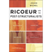 Ricoeur and the Post-Structuralists: Bourdieu, Derrida, Deleuze, Foucault, Castoriadis
