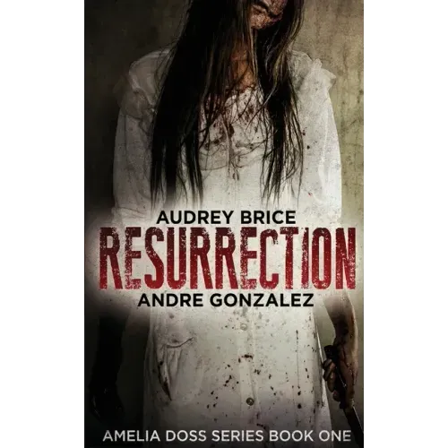 Resurrection (Amelia Doss Series, Book 1)