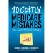 10 Costly Medicare Mistakes You Can't Afford to Make