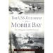 The USS Tecumseh in Mobile Bay: The Sinking of a Civil War Ironclad