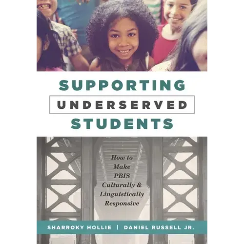 Supporting Underserved Students: How to Make Pbis Culturally and Linguistically Responsive (Pbis-Compatible Resources for Culturally and Linguisticall