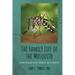 The Family Life of the Mosquito: A Primer for Biology Students, Naturalists, and the Inquisitive