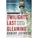 Twilight's Last Gleaming: How America's Last Days Can Be Your Best Days