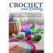 Crochet and Knitting: 2 Books in 1: The Ultimate Step-by-Step Guide for Beginners with Tips, Patterns and Techniques to Learn and Master Cro