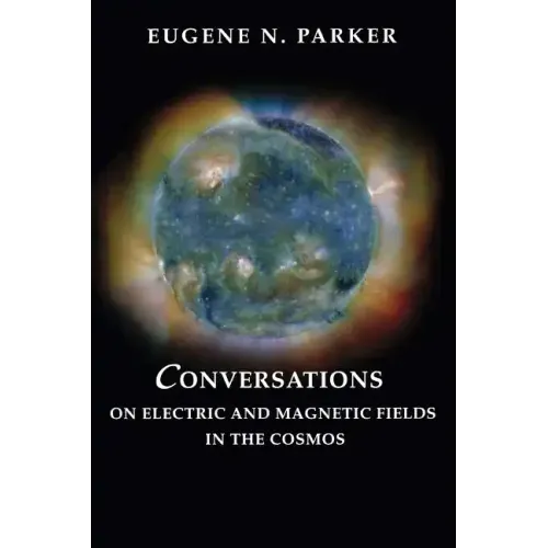 Conversations on Electric and Magnetic Fields in the Cosmos
