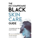 The No Compromise Black Skin Care Guide: The Gender and Teen Equity Edition