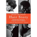 Hair Story: Untangling the Roots of Black Hair in America