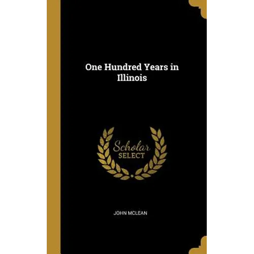 One Hundred Years in Illinois