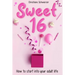 Sweet 16: How to start into your adult life. Girls Edition.