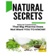 Natural Secrets: What Big-Pharma Does NOT WANT YOU TO KNOW!