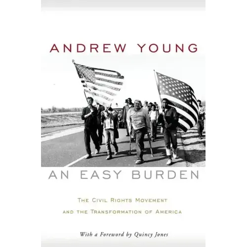 An Easy Burden: The Civil Rights Movement and the Transformation of America