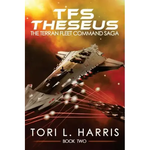 TFS Theseus: The Terran Fleet Command Saga - Book 2