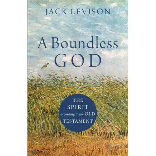 A Boundless God: The Spirit According to the Old Testament