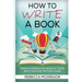 How to Write a Book: Write a nonfiction book in 7 days with this step-by-step guide
