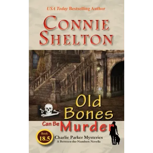 Old Bones Can Be Murder: A Between-the-Numbers Novella